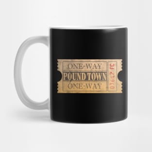 One Way Ticket to Pound Town Mug